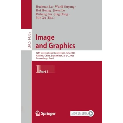Afbeelding van Image and Graphics: 12th International Conference, ICIG 2023, Nanjing, China, September 2224, Proceedings, Part I: 14355