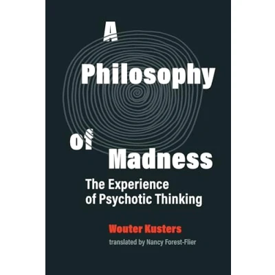 Afbeelding van A Philosophy of Madness: The Experience Psychotic Thinking