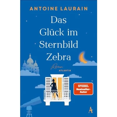 Afbeelding van Das Glück im Sternbild Zebra: Roman &quot;Eine wunderschöne Liebesgeschichte.&quot; Christine Westermann &quot;Funkelnd und trostreich.&quot; Annemarie Stoltenberg
