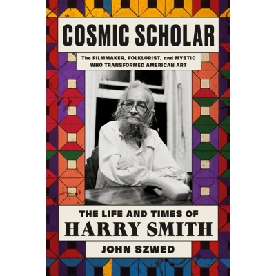 Afbeelding van Cosmic Scholar: The Life and Times of Harry Smith