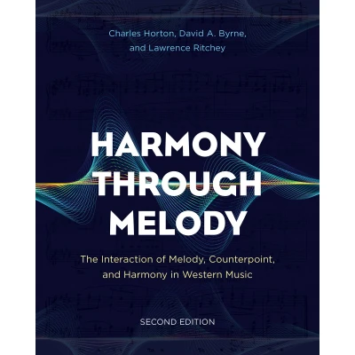 Afbeelding van Harmony Through Melody: The Interaction of Melody, Counterpoint, and in Western Music