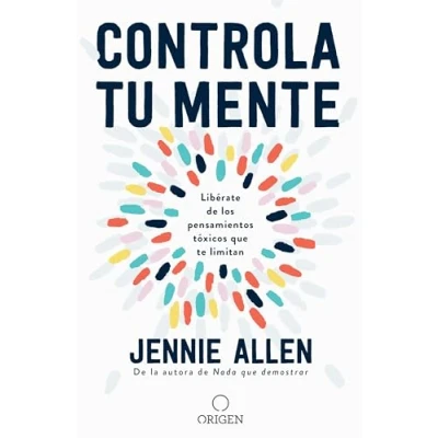 Afbeelding van Controla tu mente: Libérate de los pensamientos tóxicos que te limitan / Get Out of Your Head: Stopping the Spiral Toxic Thoughts