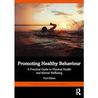Afbeelding van Promoting Healthy Behaviour: A Practical Guide to Physical Health and Mental Wellbeing