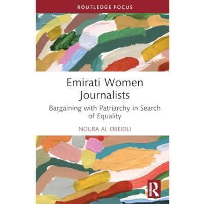Afbeelding van Emirati Women Journalists: Bargaining with Patriarchy in Search of Equality