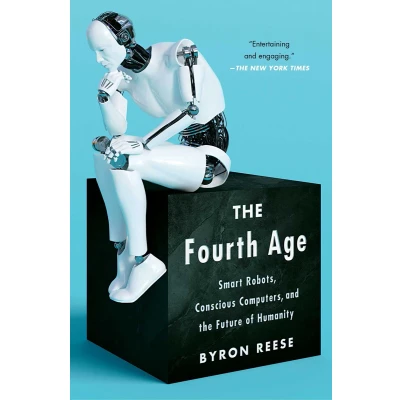 Afbeelding van the Fourth Age: Smart Robots, Conscious Computers, and Future of Humanity