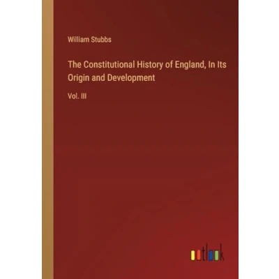 Afbeelding van The Constitutional History of England, in Its Origin and Development