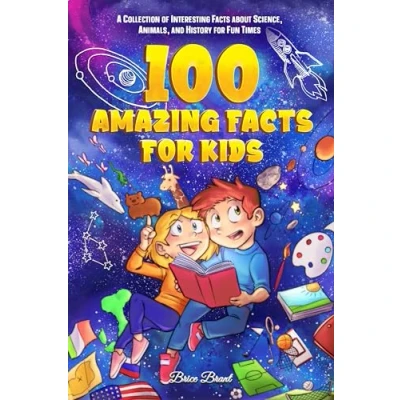 Afbeelding van 100 Amazing Facts for Kids: A Collection of Interesting about Science, Animals, and History Fun Times
