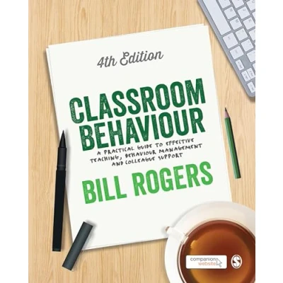 Afbeelding van Classroom Behaviour: A Practical Guide to Effective Teaching, Behaviour Management and Colleague Support