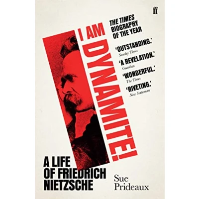 Afbeelding van I Am Dynamite!: A Life of Friedrich Nietzsche