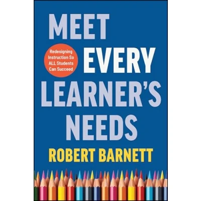 Afbeelding van Meet Every Learner&#039;s Needs: Redesigning Instruction so All Students Can Succeed