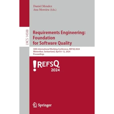 Afbeelding van Requirements Engineering: Foundation for Software Quality: 29th International Working Conference, REFSQ 2023, Barcelona, Spain, April 1720, Proceedings: 13975