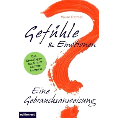 Afbeelding van Gefühle &amp; Emotionen Eine Gebrauchsanweisung: Wie emotionale Intelligenz entsteht