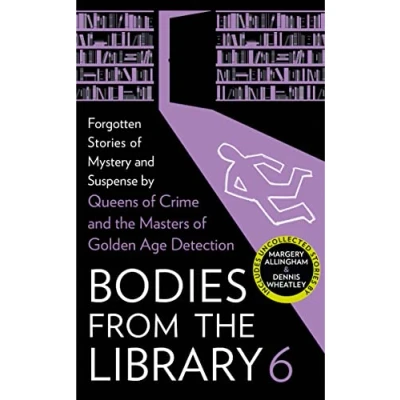 Afbeelding van Bodies from the Library 6: Forgotten Stories of Mystery and Suspense by Masters Golden Age Detection