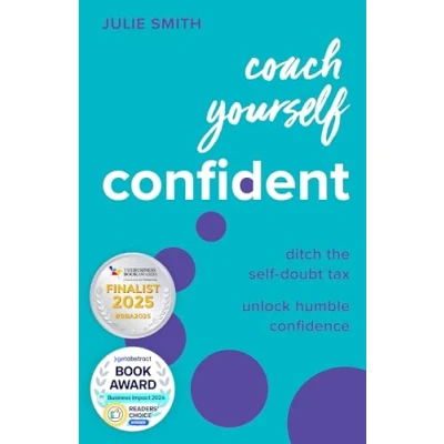 Afbeelding van Coach Yourself Confident: Ditch the self doubt tax, unlock humble confidence