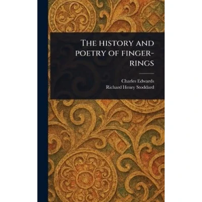 Afbeelding van The History and Poetry of Finger Rings