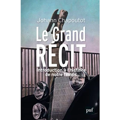 Afbeelding van Le Grand Récit: Introduction à l&#039;histoire de notre temps