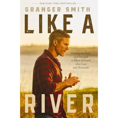 Afbeelding van Like a River: Finding the Faith and Strength to Move Forward after Loss Heartache