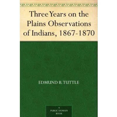Afbeelding van Three Years on the Plains: Observations of Indians, 1867 1870