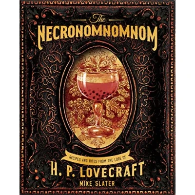 Afbeelding van NECRONOMNOMNOM Recipes &amp; Rites Lore of HP Lovecraft HC: and from the H. P.