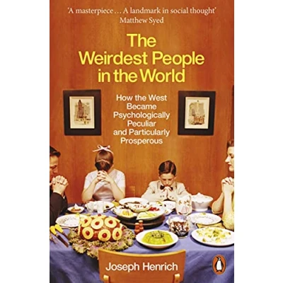 Afbeelding van the Weirdest People in World: How West Became Psychologically Peculiar and Particularly Prosperous