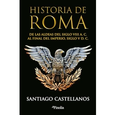 Afbeelding van Historia De Roma: las aldeas del siglo VIII a. C. al final Imperio V d.