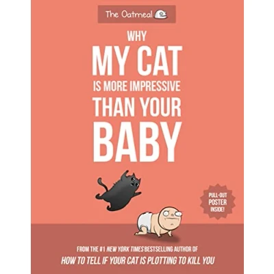 Afbeelding van Why My Cat Is More Impressive Than Your Baby