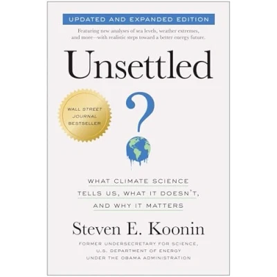Afbeelding van Unsettled (Updated and Expanded Edition): What Climate Science Tells Us, It Doesn&#039;t, Why Matters