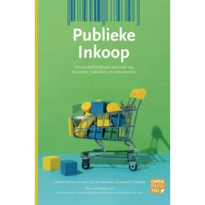 Afbeelding van Publieke inkoop: Een multidisciplinair overzicht van theorieën, praktijken en instrumenten