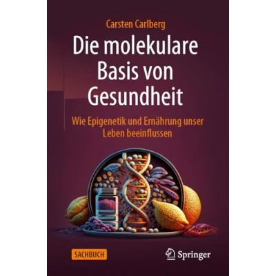 Afbeelding van Die molekulare Basis von Gesundheit: Wie Epigenetik und Ernährung unser Leben beeinflussen