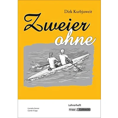 Afbeelding van Zweier ohne Dirk Kurbjuweit Unterrichtsmaterialien: Unterrichtsmaterialien, Lehrerheft