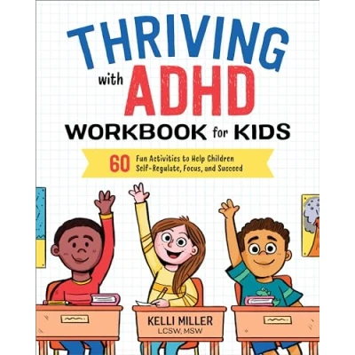 Afbeelding van Thriving with ADHD Workbook for Kids: 60 Fun Activities to Help Children Self Regulate, Focus, and Succeed