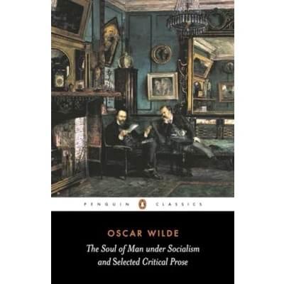 Afbeelding van The Soul of Man Under Socialism and Selected Critical Prose