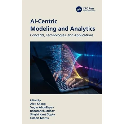 Afbeelding van AI Centric Modeling and Analytics: Concepts, Technologies, Applications