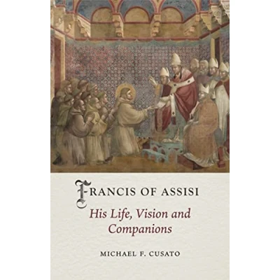 Afbeelding van Francis of Assisi: His Life, Vision and Companions