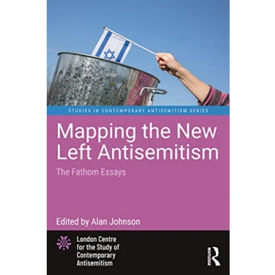Afbeelding van Mapping The New Left Antisemitism: Fathom Essays