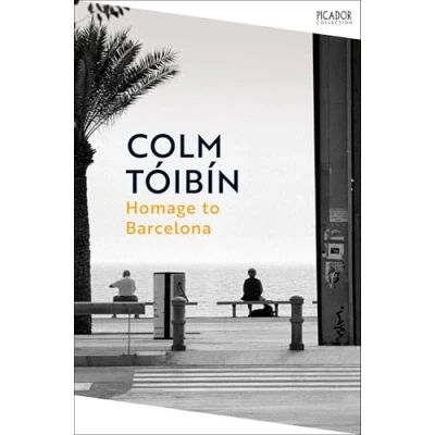 Afbeelding van Homage to Barcelona: by Colm Tóibín