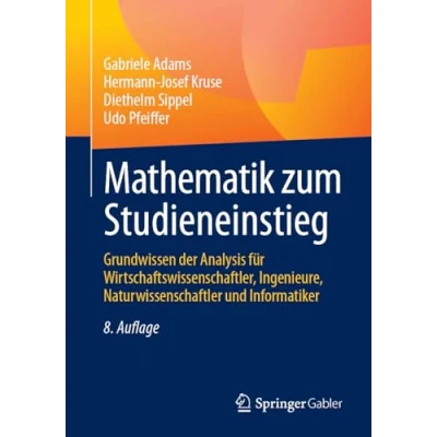 Afbeelding van Mathematik zum Studieneinstieg: Grundwissen der Analysis für Wirtschaftswissenschaftler, Ingenieure, Naturwissenschaftler und Informatiker