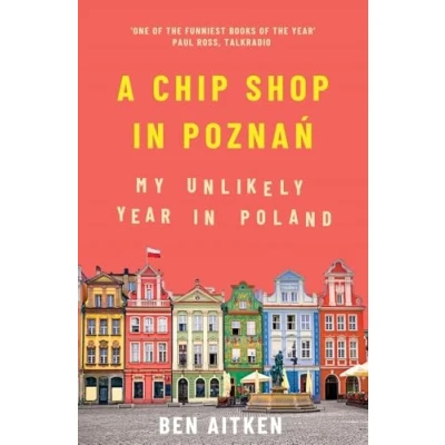 Afbeelding van A Chip Shop in Poznan: My Unlikely Year Poland