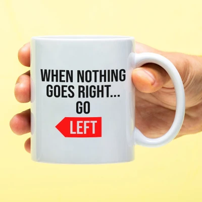 Afbeelding van Mok When nothing goes right... go left