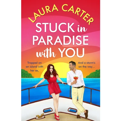 Afbeelding van Stuck in Paradise with You: A BRAND NEW utterly gorgeous, uplifting, escapist romantic comedy from Laura Carter for 2024