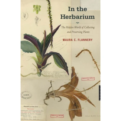 Afbeelding van In The Herbarium: Hidden World of Collecting and Preserving Plants