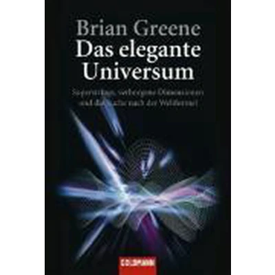 Afbeelding van Das elegante Universum: Superstrings, verborgene Dimensionen und die Suche nach der Weltformel: 15374