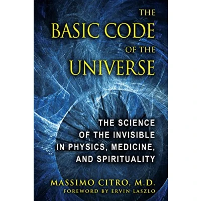 Afbeelding van the Basic Code of Universe: Science Invisible in Physics, Medicine, and Spirituality