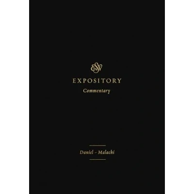 Afbeelding van ESV Expository Commentary: Daniel Malachi: DanielMalachi (Volume 7)
