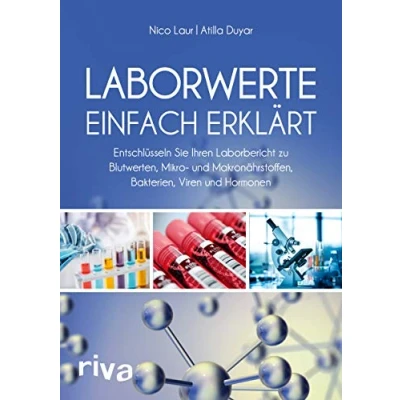 Afbeelding van Laborwerte einfach erklärt: Entschlüsseln Sie Ihren Laborbericht zu Blutwerten, Mikro und Makronährstoffen, Bakterien, Viren Hormonen