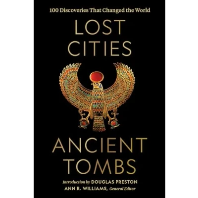 Afbeelding van Lost Cities, Ancient Tombs: 100 Discoveries That Changed the World