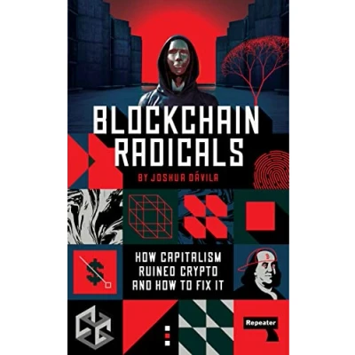 Afbeelding van Blockchain Radicals: How Capitalism Ruined Crypto and to Fix It