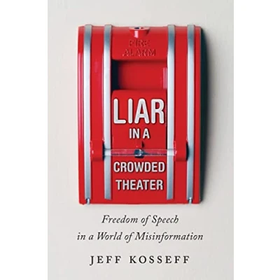 Afbeelding van Liar in a Crowded Theater: Freedom of Speech World Misinformation