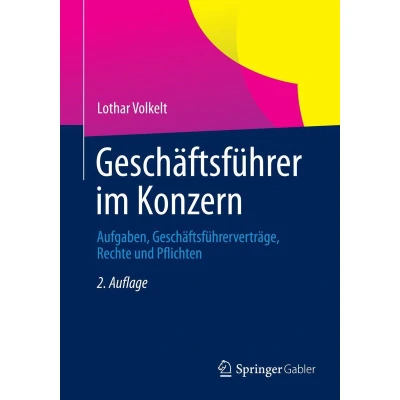 Afbeelding van Geschäftsführer im Konzern: Aufgaben, Geschäftsführerverträge, Rechte und Pflichten