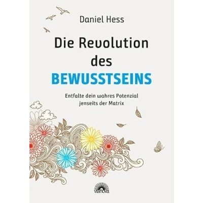 Afbeelding van Die Revolution des Bewusstseins: Entfalte dein wahres Potenzial jenseits der Matrix